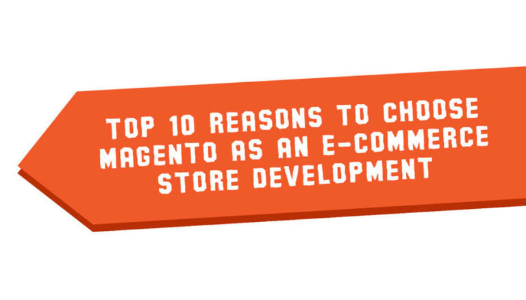 Reasons to Choose Magento for Your Ecommerce Store