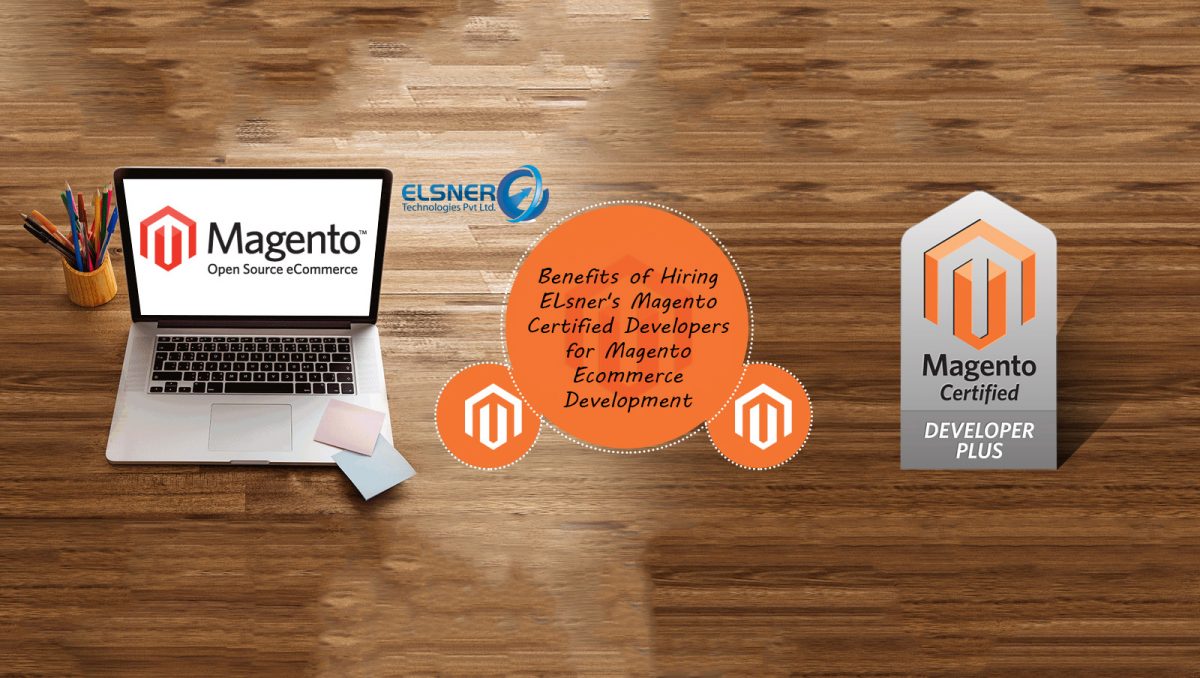 Benefits of Hiring Elsner’s Magento Certified Developers for Magento Development