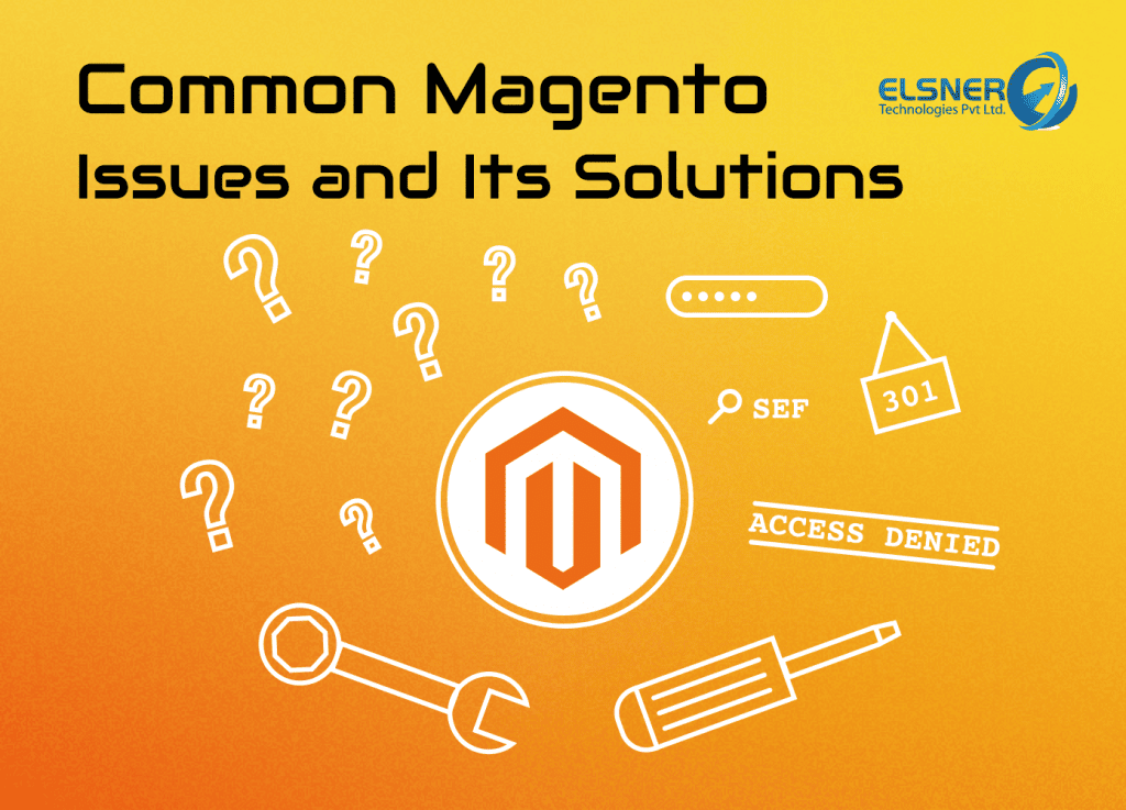 Magento Common Issues And Step by Step Solutions