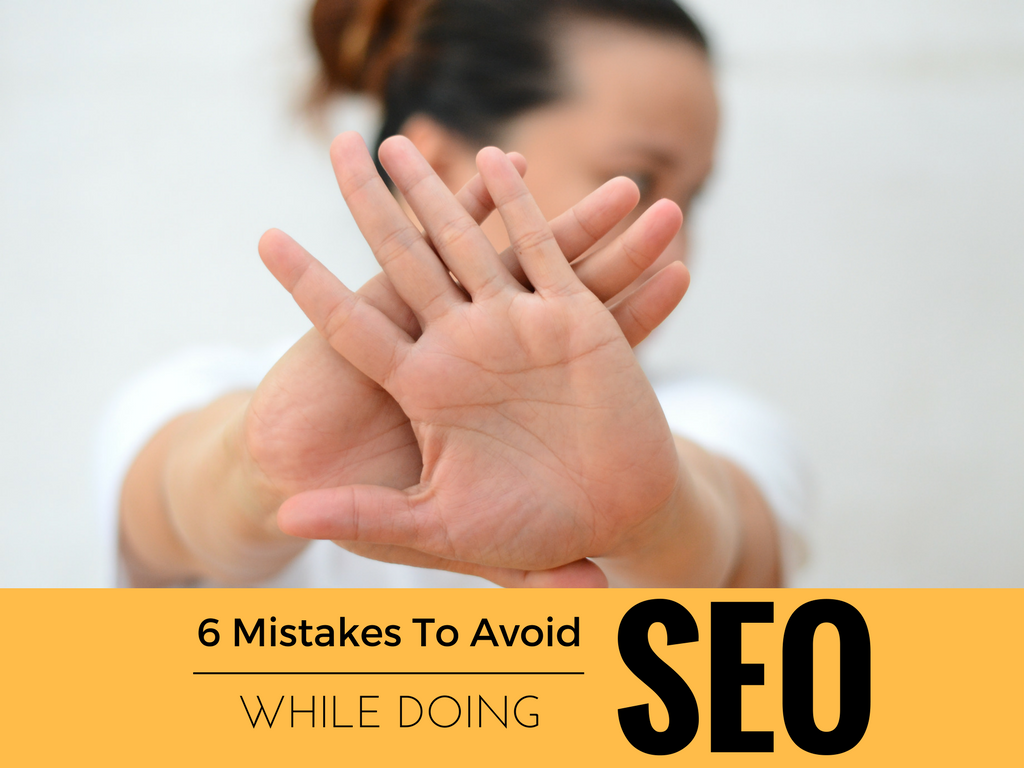 6 Mistakes to Avoid While Doing SEO