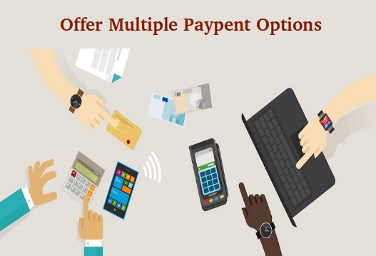 OFFER MULTIPLE PAYMENT OPTIONS
