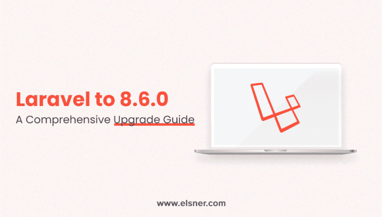 Laravel 8.6.0: A Comprehensive Upgrade Guide