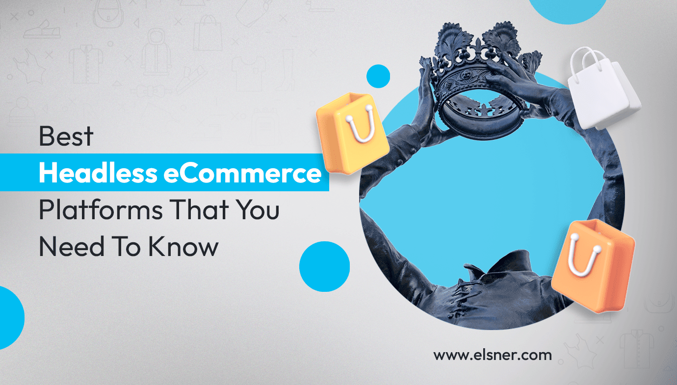 Leading Headless eCommerce Platforms for Business Development