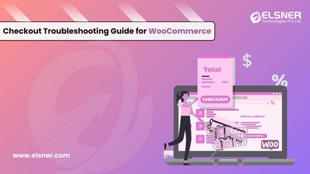 WooCommerce Troubleshooting Guide for Checkout Issues