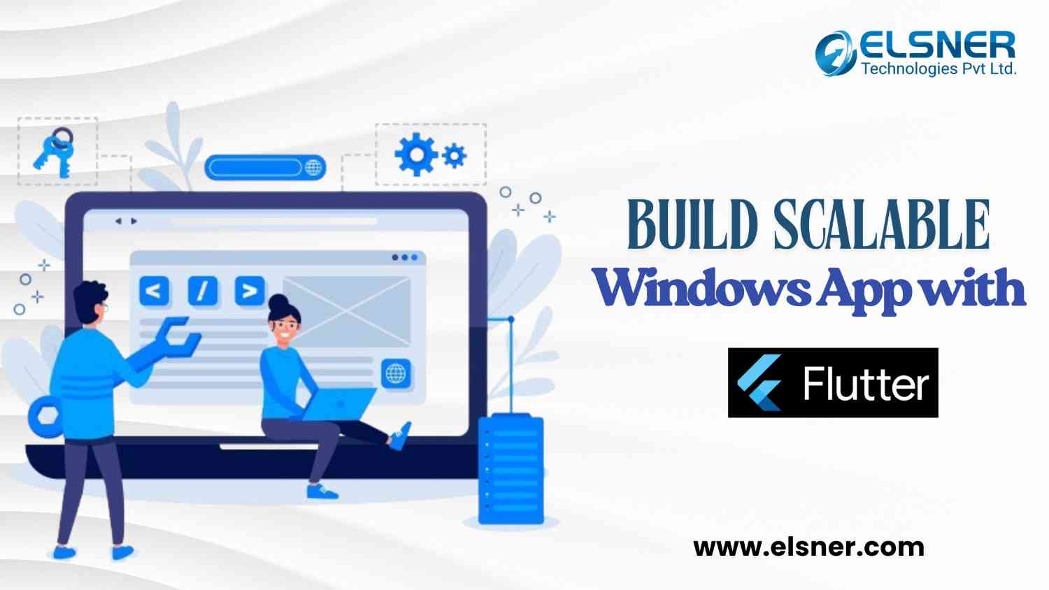 Build Scalable Windows App with Flutter by Elsner Technologies