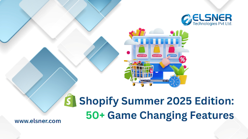 Shopify’s Summer ’25 Edition