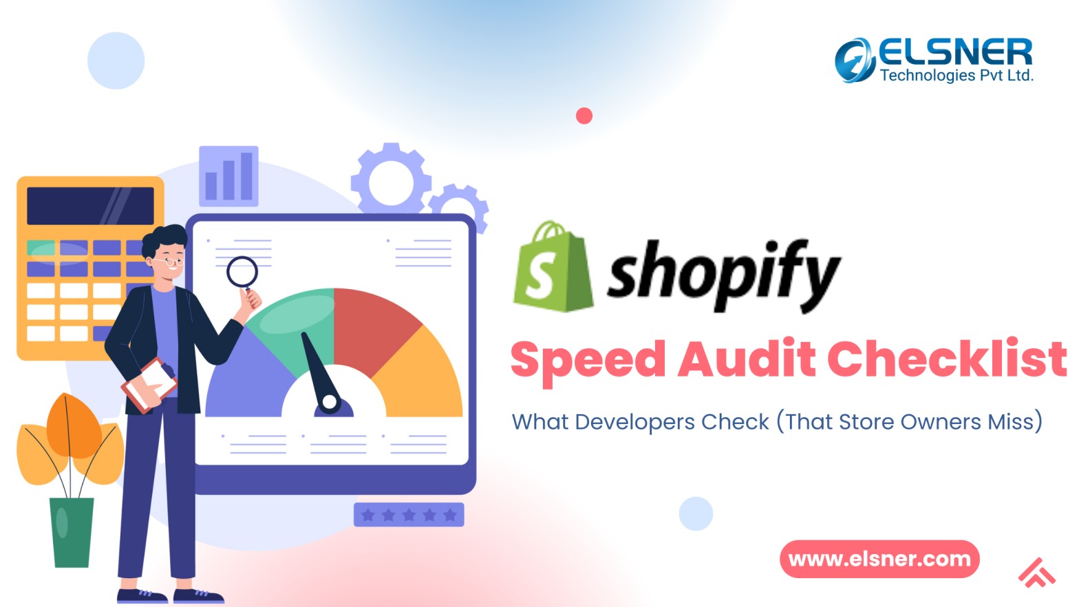 Illustration of a developer analyzing Shopify store performance speed with charts and a meter, titled ‘Shopify Speed Audit Checklist – What Developers Check That Store Owners Miss’ by Elsner Technologies Pvt Ltd.