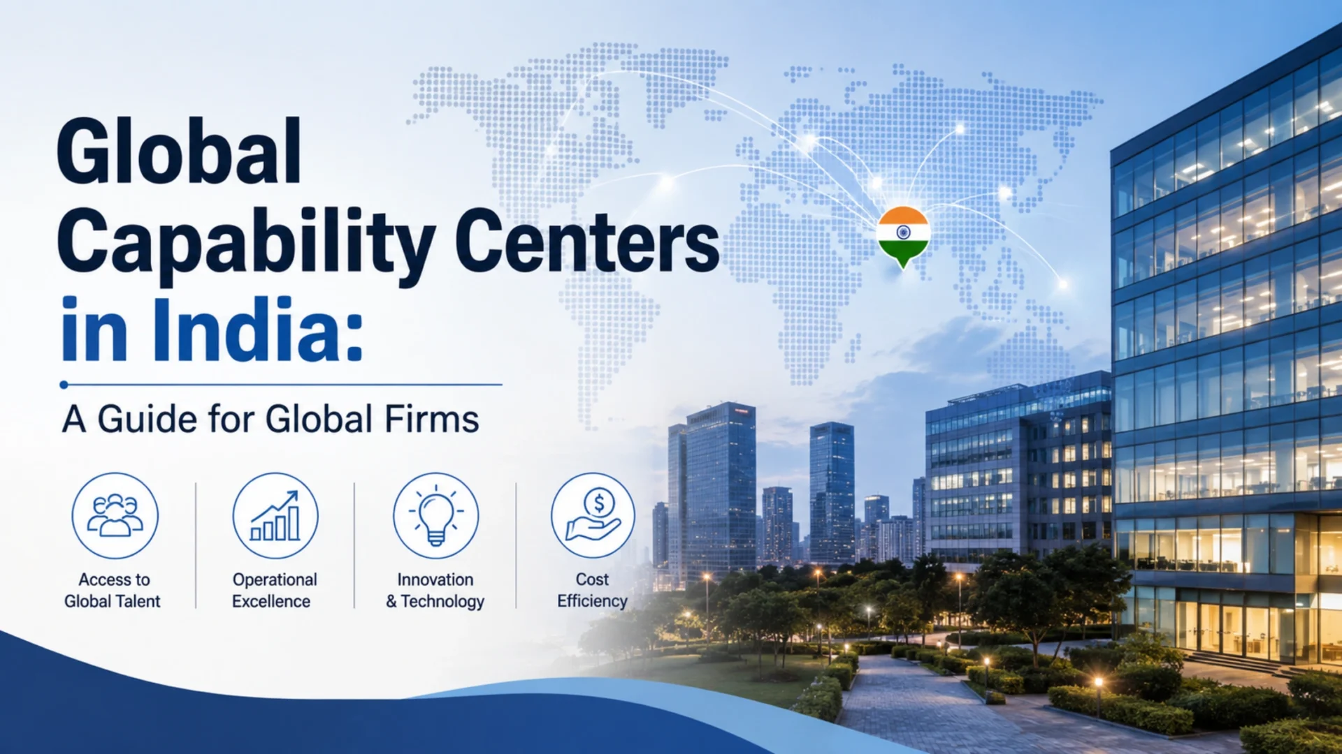 Global Capability Centers in India: A Complete Guide for International Companies to Build and Scale