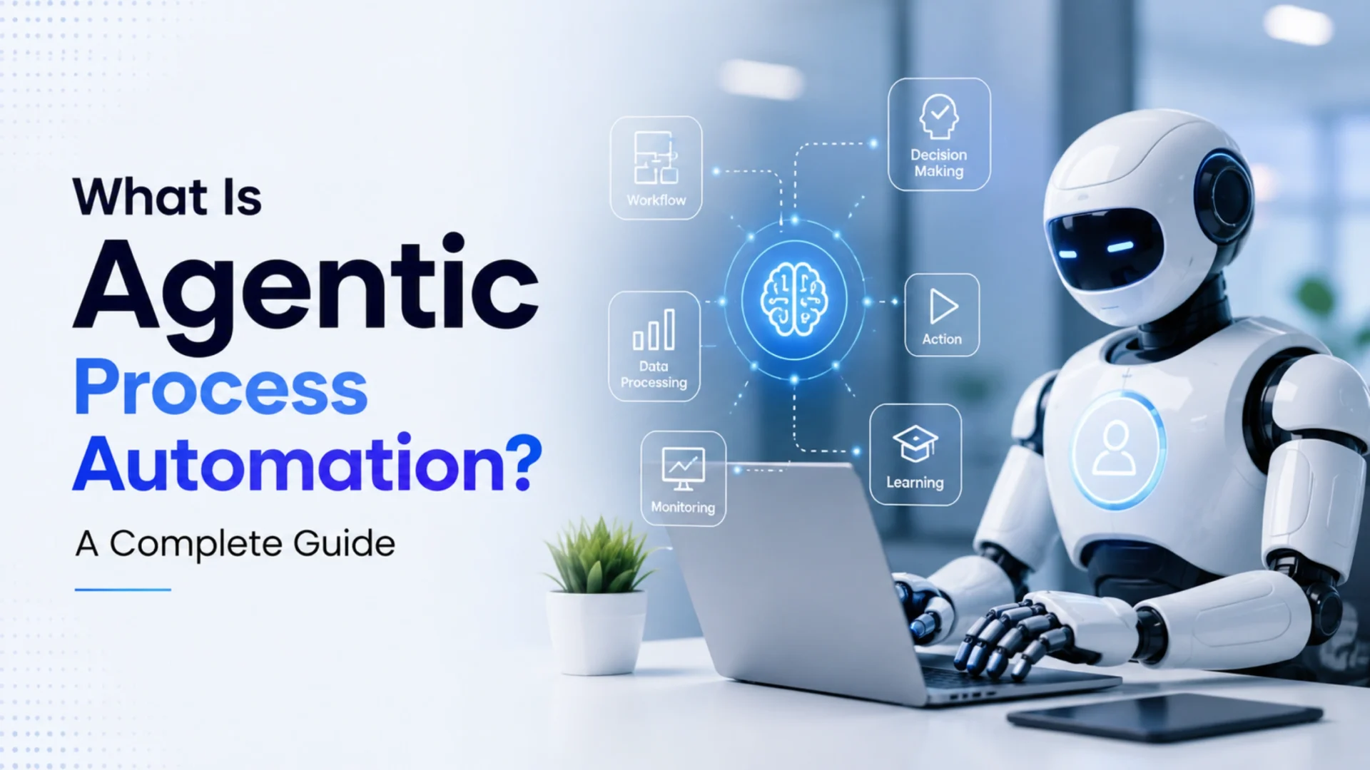What Is Agentic Process Automation A Complete Guide for 2026